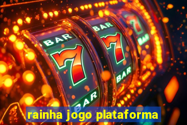 rainha jogo plataforma